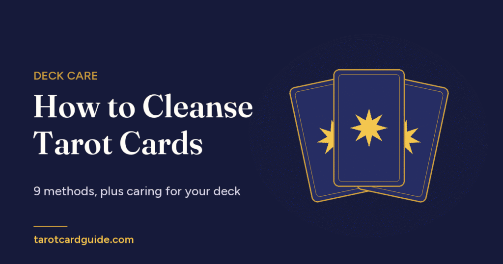 How to Cleanse Tarot Cards: 9 methods, plus caring for your deck