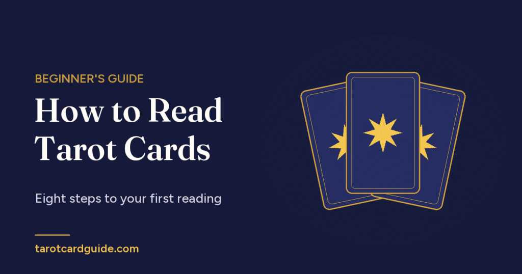 How to Read Tarot Cards: eight steps to your first reading
