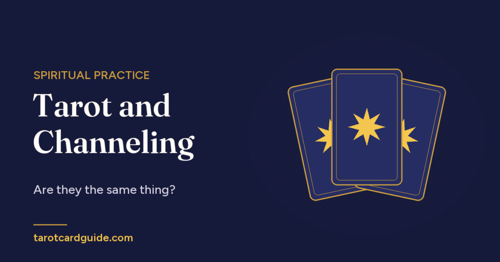 Tarot and Channeling: Are they the same thing?