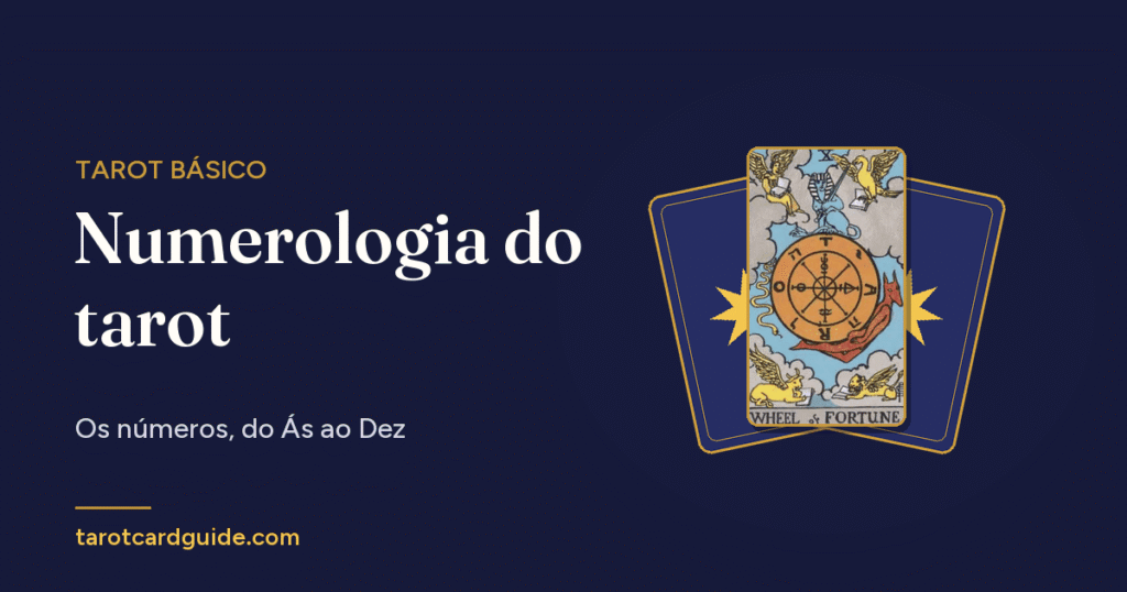Numerologia do tarot: Os números, do Ás ao Dez