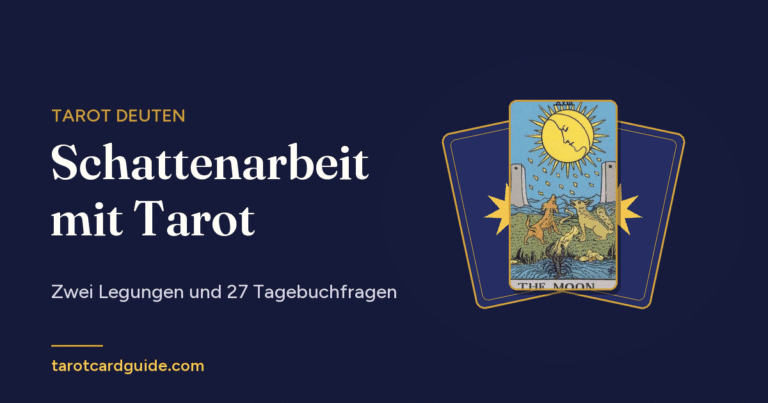 Schattenarbeit mit Tarot: Zwei Legungen und 27 Tagebuchfragen