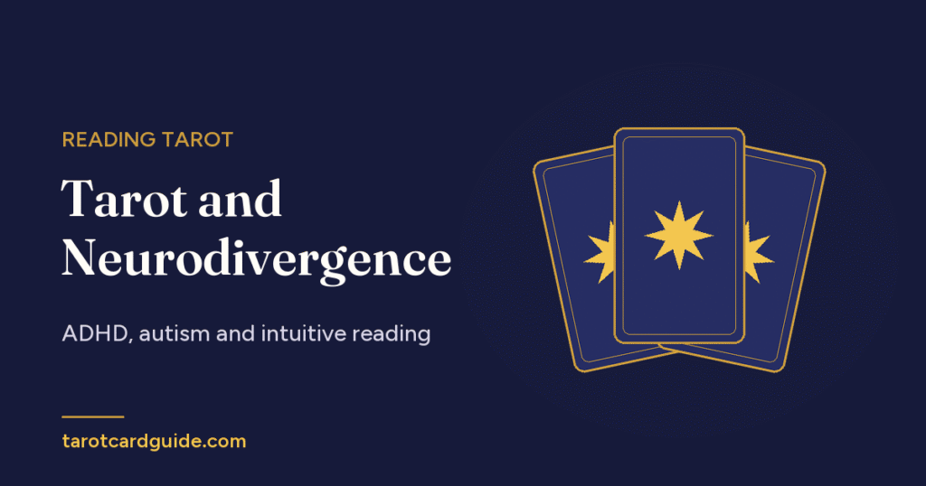 Tarot and Neurodivergence: ADHD, autism and intuitive reading