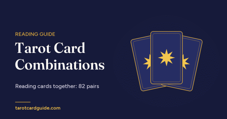 Tarot Card Combinations: How to Read Cards Together (82 Pairs)