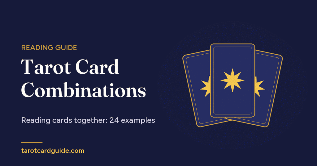 Tarot Card Combinations: Reading cards together: 24 examples