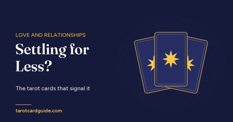 Cartas del tarot que indican que te conformas con menos de lo que mereces en una relación