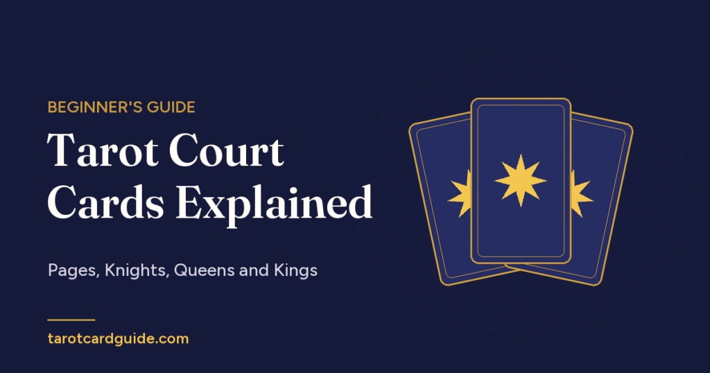 Tarot Court Cards Explained: Pages, Knights, Queens and Kings