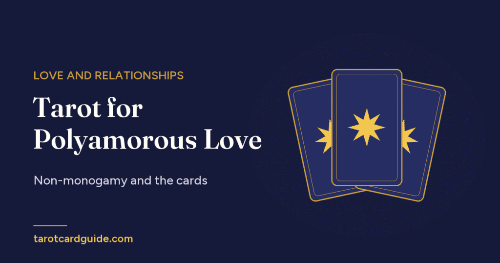 Tarot for Polyamorous Love: Non-monogamy and the cards