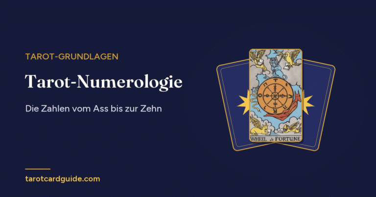 Tarot-Numerologie: Die Zahlen vom Ass bis zur Zehn