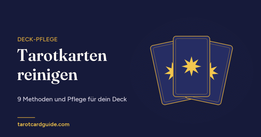 Tarotkarten reinigen: 9 Methoden und Pflege für dein Deck