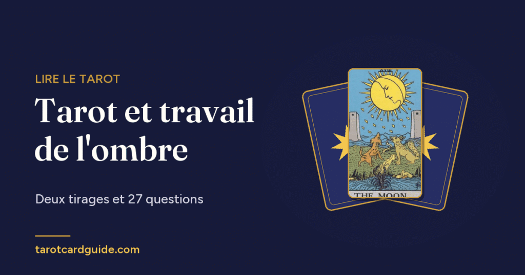 Tarot et travail de l'ombre: Deux tirages et 27 questions
