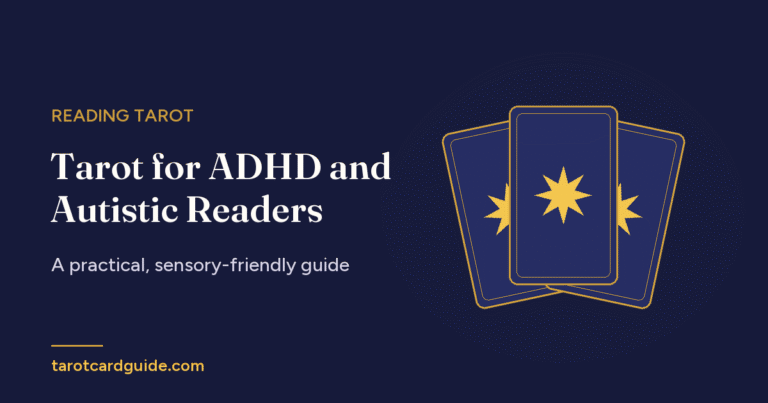 Tarot for ADHD and Autistic Readers: A practical, sensory-friendly guide