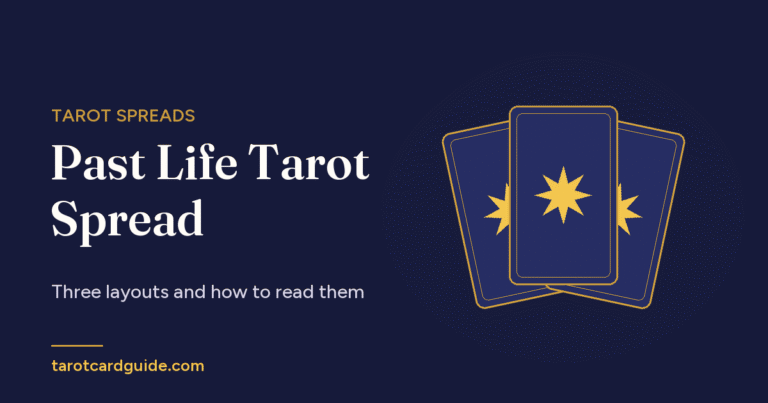 Past Life Tarot Spread: Three layouts and how to read them